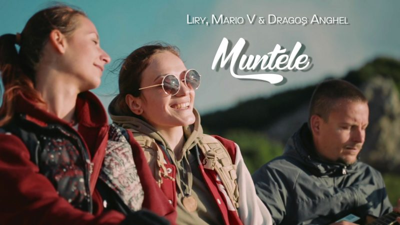 Liry, Mario V si Dragos Anghel – Muntele (Videoclip Oficial)