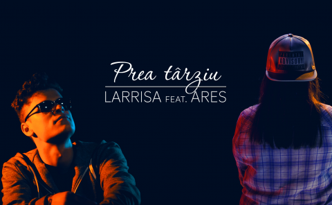 Larrisa - PREA TARZIU feat. Ares